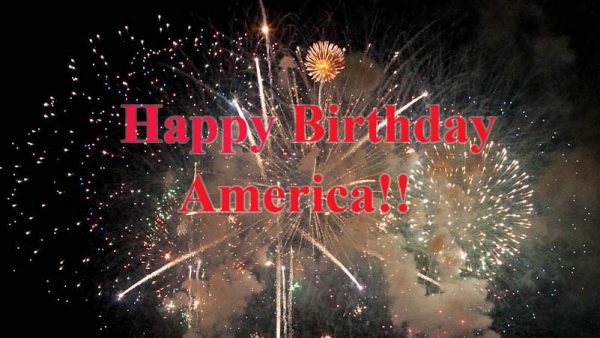 160703 Happy Birthday America Edit 2 600x338 - Happy Birthday America!